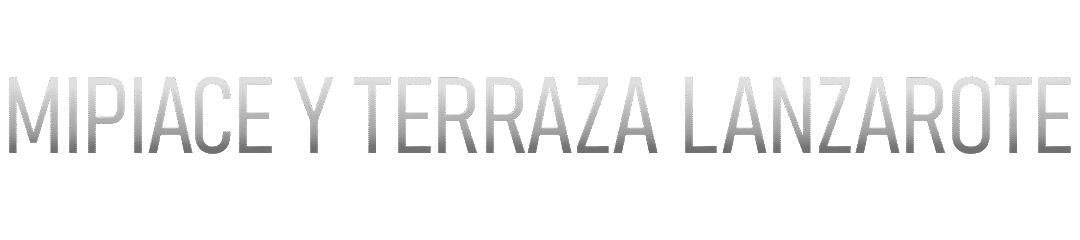 MIPIACE Y TERRAZA LANZAROTE